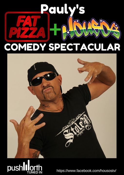 Pauly's Fat Pizza + Housos Comedy Spectacular